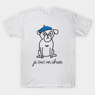 Cute Pug Je Suis un Chien - I am a Dog T-Shirt